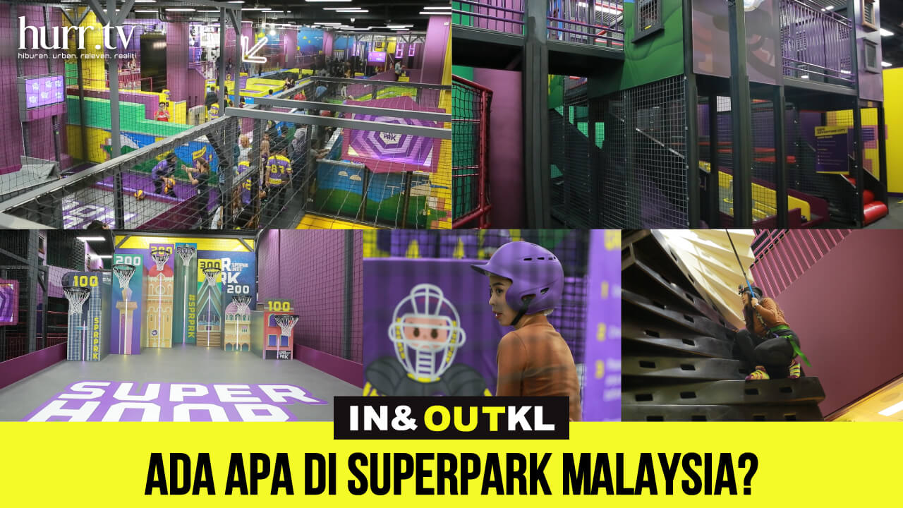 In & Out KL | Ada Apa Di SuperPark Malaysia? - hurr.tv