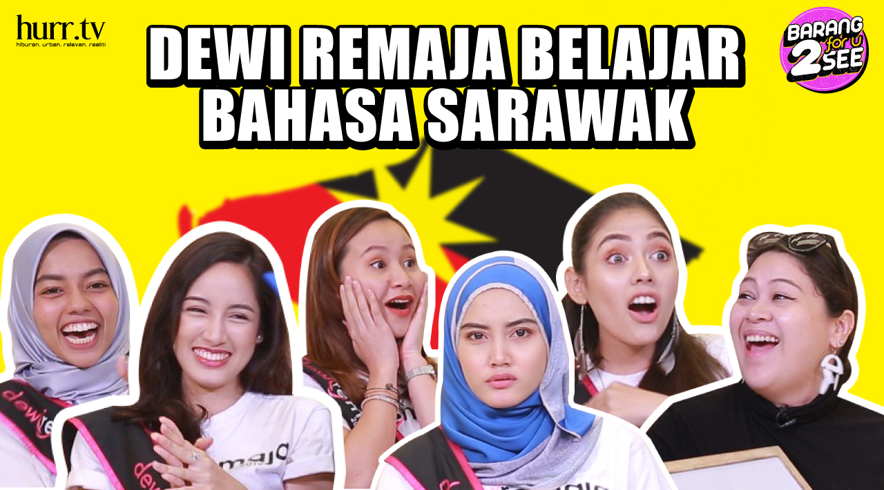 Dewi Remaja Belajar Bahasa Sarawak Barang For U 2 See Hurr Tv